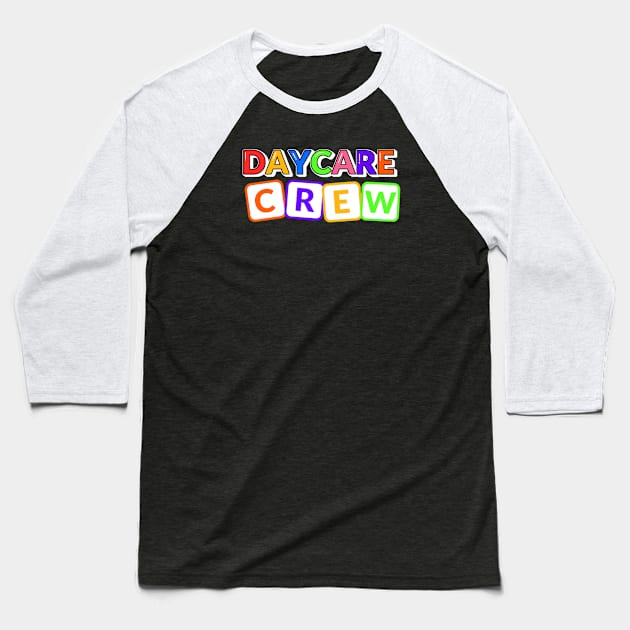 Daycare Crew Kindergarten Style Baseball T-Shirt by denkanysti